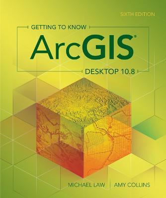 Getting to Know Arcgis Desktop 10.8 - Michael Law