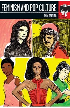 Feminism and Pop Culture: Seal Studies - Andi Zeisler
