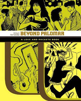 Beyond Palomar - Gilbert Hernandez