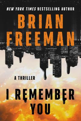 I Remember You: A Thriller - Brian Freeman