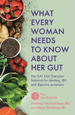 What Every Woman Needs to Know about Her Gut - Barbara Ryan