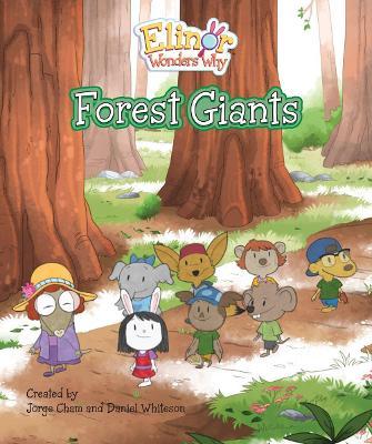 Elinor Wonders Why: Forest Giants - Jorge Cham