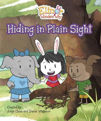 Elinor Wonders Why: Hiding in Plain Sight - Jorge Cham
