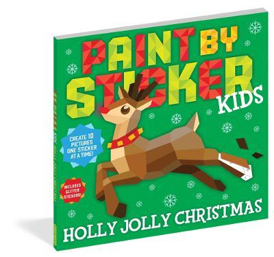 Paint by Sticker Kids: Holly Jolly Christmas - Workman Publishing