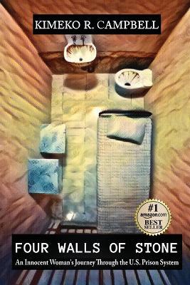 Coperta cărții 'Four Walls of Stone: An Innocent Woman's Journey Through the U.S. Prison System - Kimeko R. Campbell'