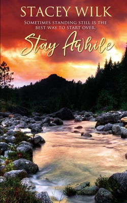 Stay Awhile - Stacey Wilk