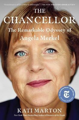 The Chancellor: The Remarkable Odyssey of Angela Merkel - Kati Marton