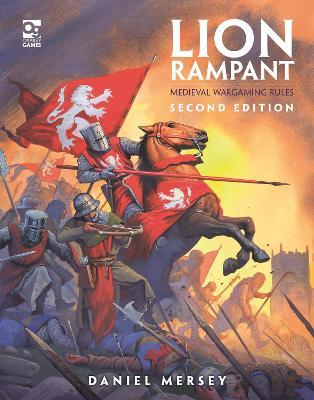 Lion Rampant: Second Edition: Medieval Wargaming Rules - Daniel Mersey