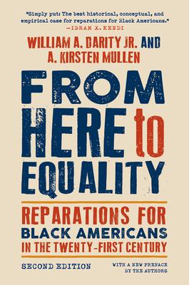 From Here to Equality, Second Edition: Reparations for Black Americans in the Twenty-First Century - William A. Darity
