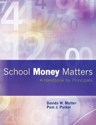 School Money Matters: A Handbook for Principals - Pam J. Parker