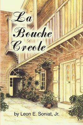 Bouche Creole, La - Leon E. Soniat