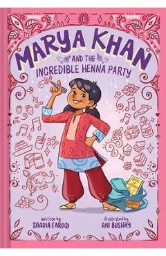 Coperta cărții 'Marya Khan and the Incredible Henna Party (Marya Khan #1) - Saadia Faruqi'