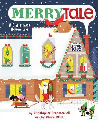 Merrytale (an Abrams Trail Tale): A Christmas Adventure - Christopher Franceschelli