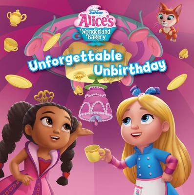 Alice's Wonderland Bakery Unforgettable Unbirthday - Disney Books