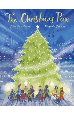 Poza produsului The Christmas Pine - Julia Donaldson