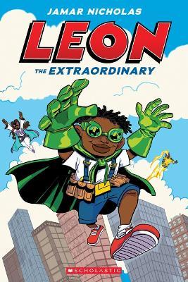 Leon the Extraordinary: A Graphic Novel (Leon #1) - Jamar Nicholas