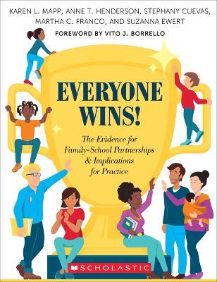 Everyone Wins!: The Evidence for Family-School Partnerships and Implications for Practice - Karen L. Mapp