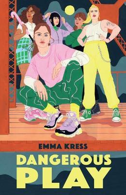 Dangerous Play - Emma Kress
