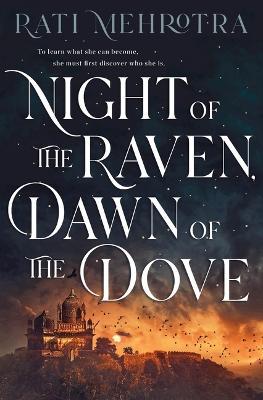 Night of the Raven, Dawn of the Dove - Rati Mehrotra