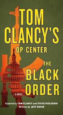 Tom Clancy's Op-Center: The Black Order - Jeff Rovin