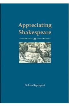 Coperta cărții 'Appreciating Shakespeare - Gideon Rappaport'
