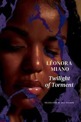Twilight of Torment: Melancholy - Léonora Miano