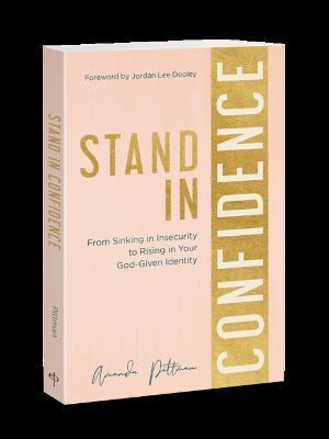 Stand in Confidence: From Sinking in Insecurity to Rising in Your God-Given Identity - Amanda Pittman