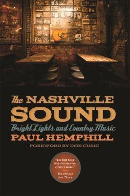 The Nashville Sound: Bright Lights and Country Music - Paul Hemphill