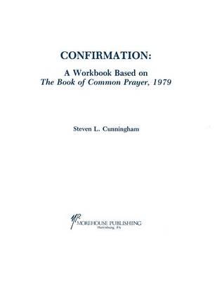 Confirmation Workbook Based on the 1979 Book of Common Prayer - Steven L. Cunningham