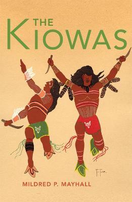 The Kiowas: Volume 63 - Mildred P. Mayhall