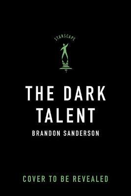 The Dark Talent: Alcatraz vs. the Evil Librarians - Brandon Sanderson