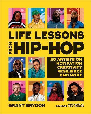 Life Lessons from Hip-Hop: 50 Reflections on Creativity, Motivation and Wellbeing - Grant Brydon
