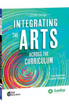 Integrating the Arts Across the Curriculum, 2nd Edition - Lisa Donovan