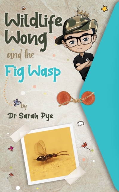 Coperta cărții 'Wildlife Wong and the Fig Wasp - Sarah R. Pye'