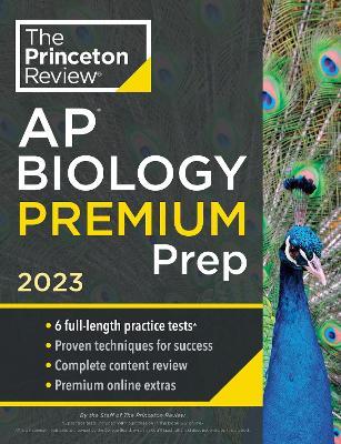 Princeton Review AP Biology Premium Prep, 2023: 6 Practice Tests + Complete Content Review + Strategies & Techniques - The Princeton Review