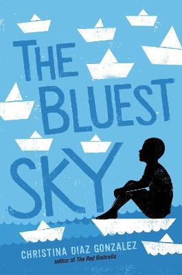 The Bluest Sky - Christina Diaz Gonzalez