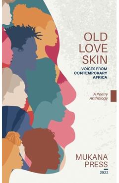 Coperta cărții 'Old Love Skin: Voices From Contemporary Africa - Mukana Press'