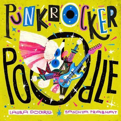 Punk Rocker Poodle - Laura Dockrill