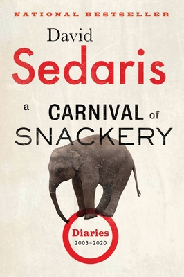 A Carnival of Snackery: Diaries (2003-2020) - David Sedaris