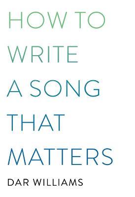 How to Write a Song That Matters - Dar Williams