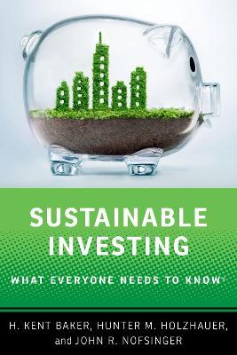 Sustainable Investing: What Everyone Needs to Know - H. Kent Baker