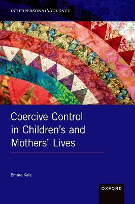 Coercive Control in Children's and Mothers' Lives - Katz