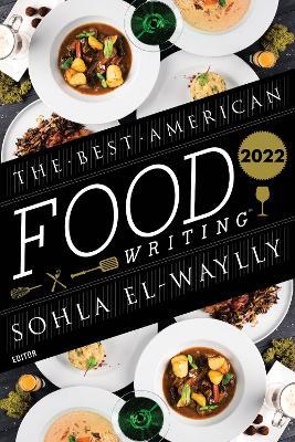 The Best American Food Writing 2022 - Sohla El-waylly