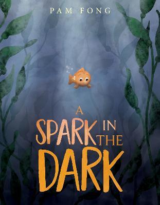 A Spark in the Dark - Pam Fong