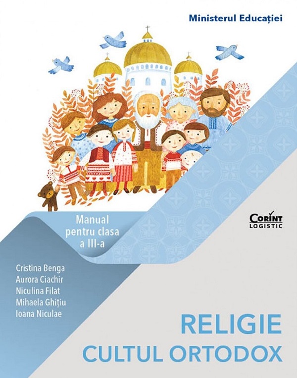 Religie cultul ortodox - Clasa 3 - Manual - Cristina Benga, Aurora Ciachir, Niculina Filat, Mihaela Ghitiu, Ioana Niculae