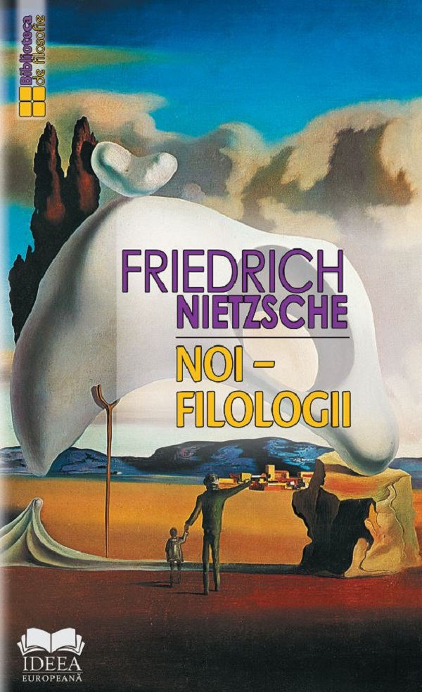 Noi, filologii - Friedrich Nietsche