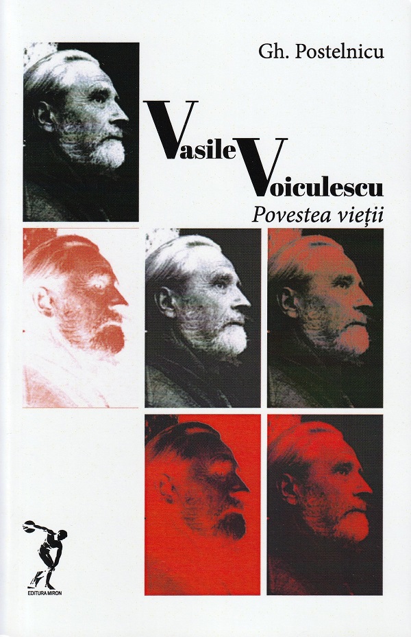 Vasile Voiculescu. Povestea vietii - Gh. Postelnicu