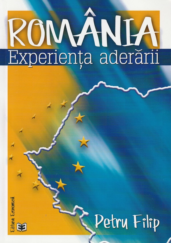 Romania. Experienta aderarii - Petru Filip