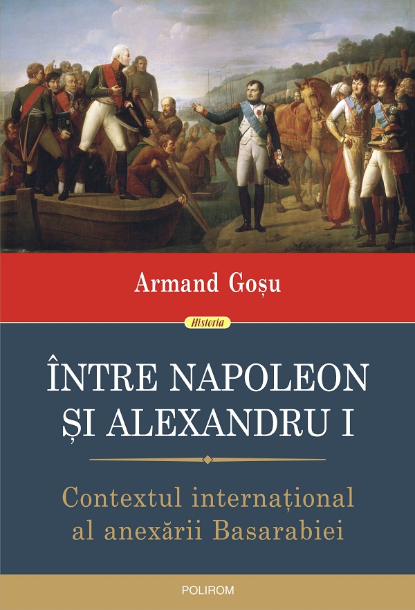 eBook Intre Napoleon si Alexandru I - Armand Gosu