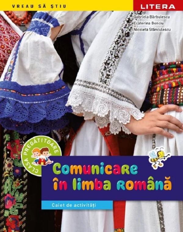 Comunicare in limba romana - Clasa pregatitoare - Caiet de activitati - Gabriela Barbulescu, Daniela Chindea, Ana-Maria Parvu